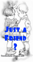 just a friend?